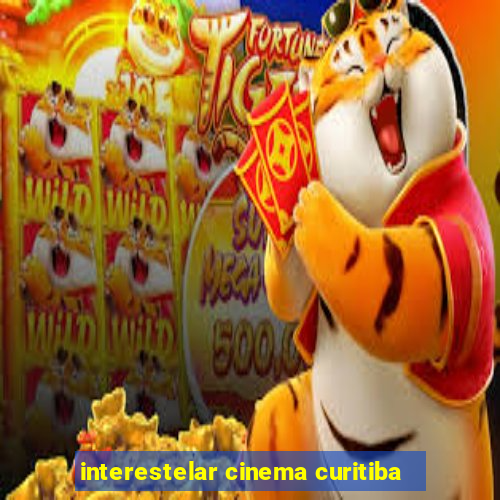 interestelar cinema curitiba